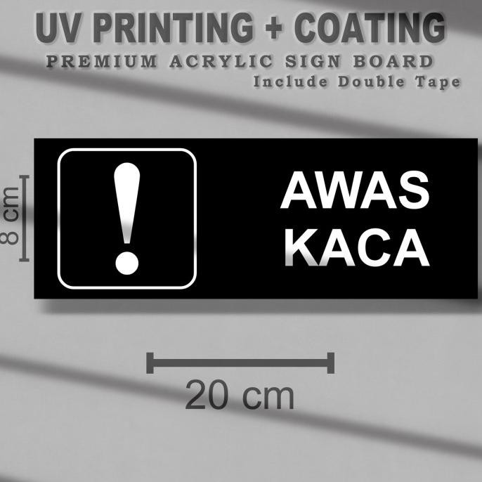 

READY STOCK BALI Label Tanda Awas Kaca Sign board Acrylic - UV Print Akrilik SAUV56