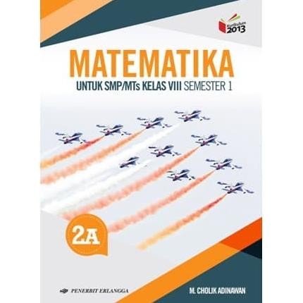 

Matematika VIII Kelas 2 SMP Semester 1 Kurikulum 2013 Erlangga