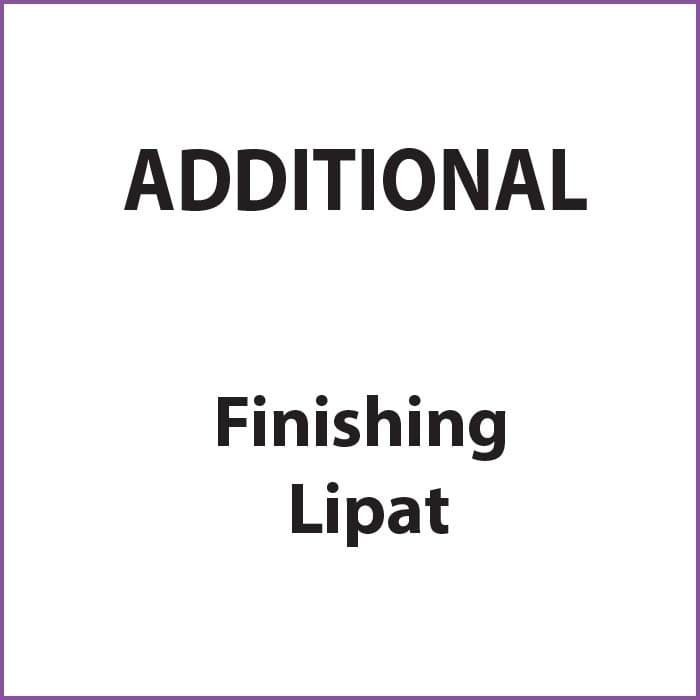 

PROMO! Additional Tambahan Finishing Lipat