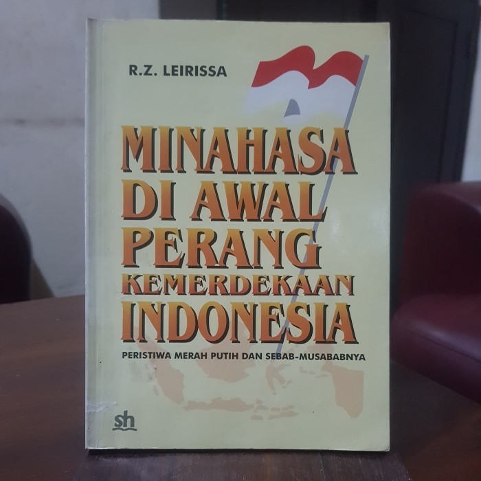 

R Z LEIRISSA - MINAHASA DI AWAL PERANG KEMERDEKAAN INDONESIA