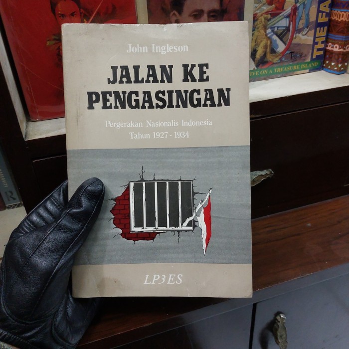 

JOHN INGLESON - JALAN KE PENGASINGAN PERGERAKAN NASIONALIS INDONESIA