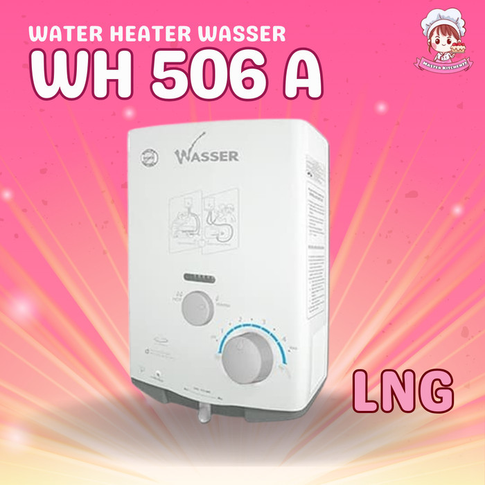 Wasser Gas WH 506 A LNG ( Gas Alam ) Water Heater gas alam