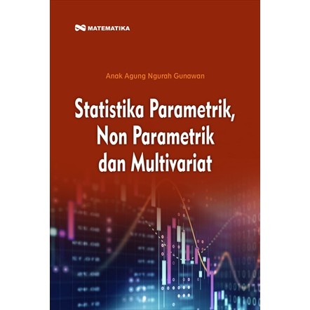 Statistika Parametrik, Non Parametrik dan Multivariat