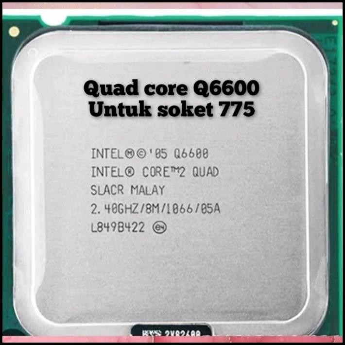 PROCESSOR QUAD CORE Q6600 PROCESSOR CORE 2 QUAD Q6600