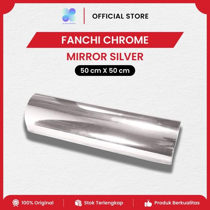 Stiker Mirror Chrome Silver Fanchi Skotlet Krom Lentur Tahan Panas