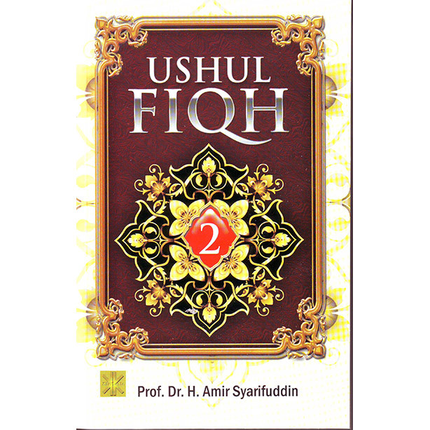USHUL FIQH JILID II #Prof. Dr. H. Amir Syarifuddin