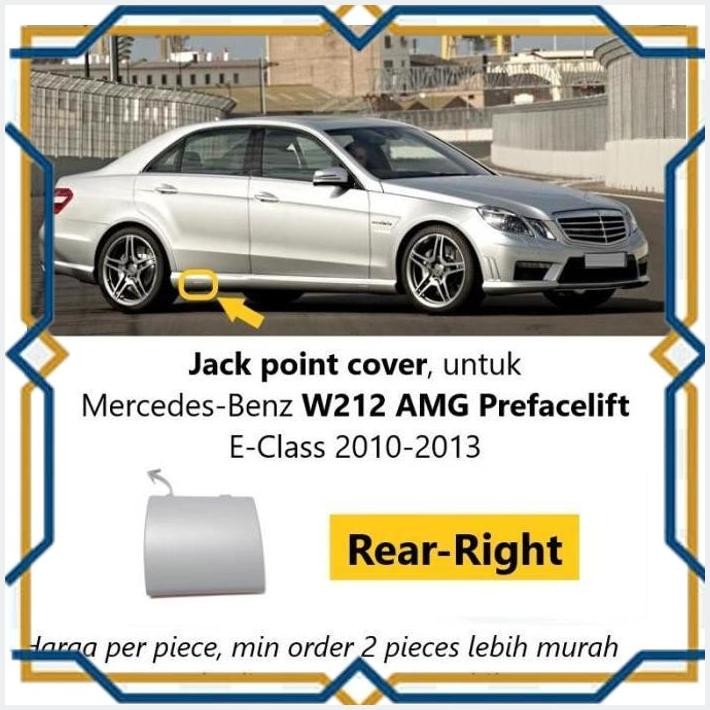 [GAR] MERCEDES W212 SIDE JACK POINT DONGKRAK COVER TUTUP SAMPING MERCY E300