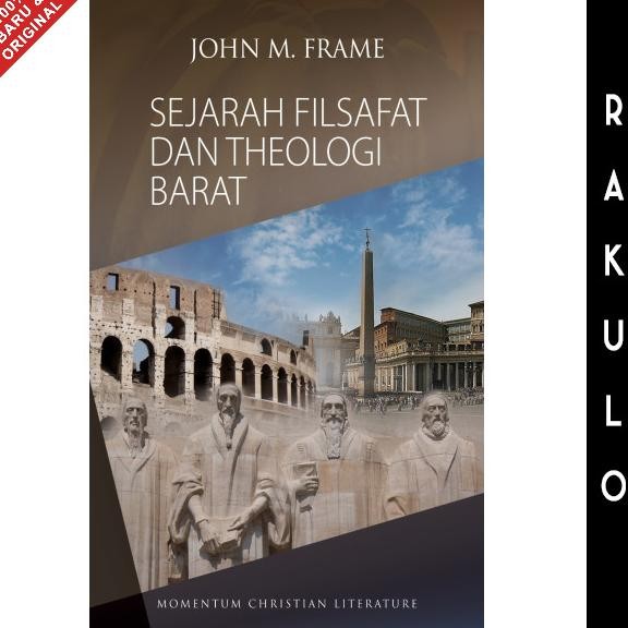 

Buku Sejarah Filsafat dan Theologi Barat - John M Frame Teologi ABD