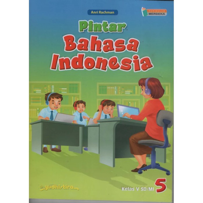 

pintar bahasa Indonesia kelas 5 SD penerbit Yudistira kurikulum merdek