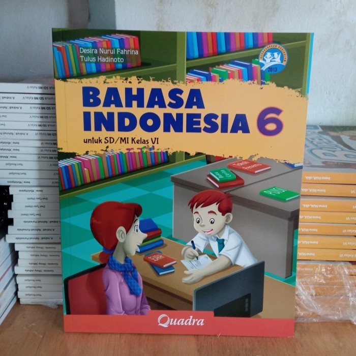 

Bahasa Indonesia sd/mi kelas 6 revisi K13 quadra