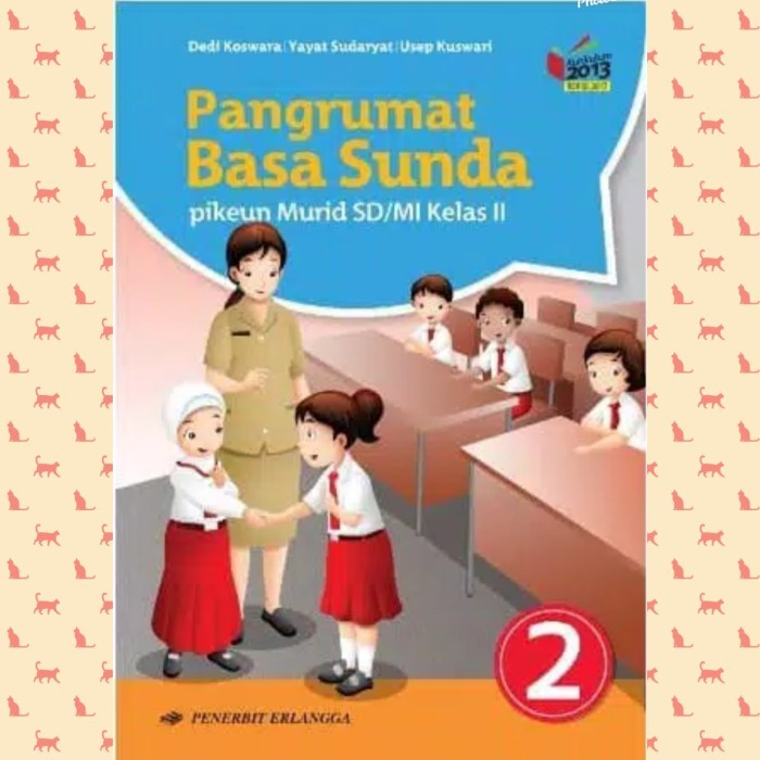 

BUKU BAHASA SUNDA SD MI KELAS 2 KURIKULUM 2013 ERLANGGA