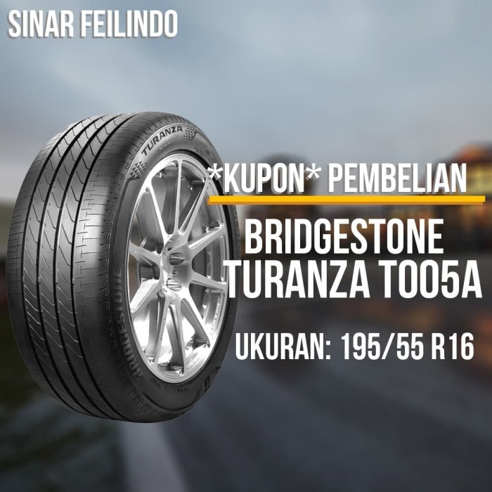 BAN MOBIL BRIDGESTONE TURANZA T005A 195/55 R16