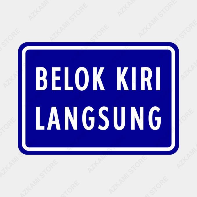 

Rambu Belok Kiri Langsung 35cm x 50cm Plat Alumunium