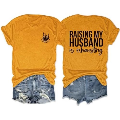 Kaos Raising My Husband Is Exhausting Wanita Istri Kaos Lucu Mom Saying Graphic Tees Musim Panas Kas