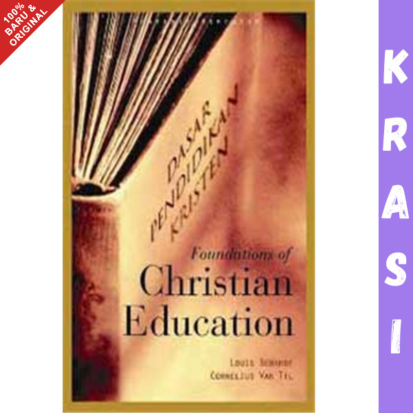 Buku Dasar Pendidikan Kristen - Louis Berkhof And Cornelius Van Til