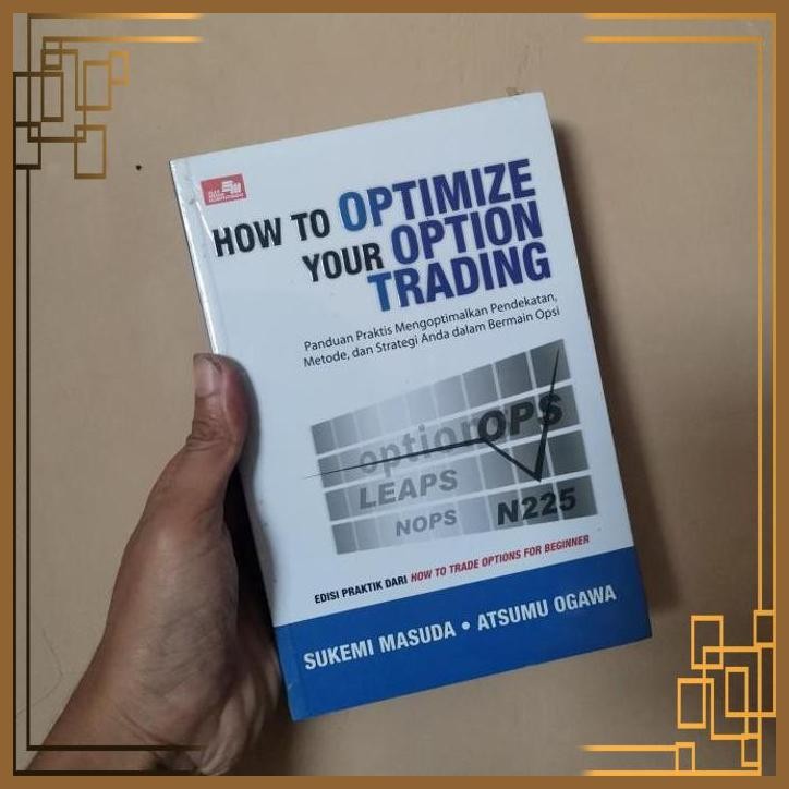 

[ADG] Buku How to optimize your option trading panduan praktis mengoptimalkan bermain opsi