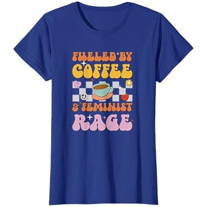 Kaos Feminisme Retro Wavy Fueled by Coffee Feminist Rage |B4bwEEvC|