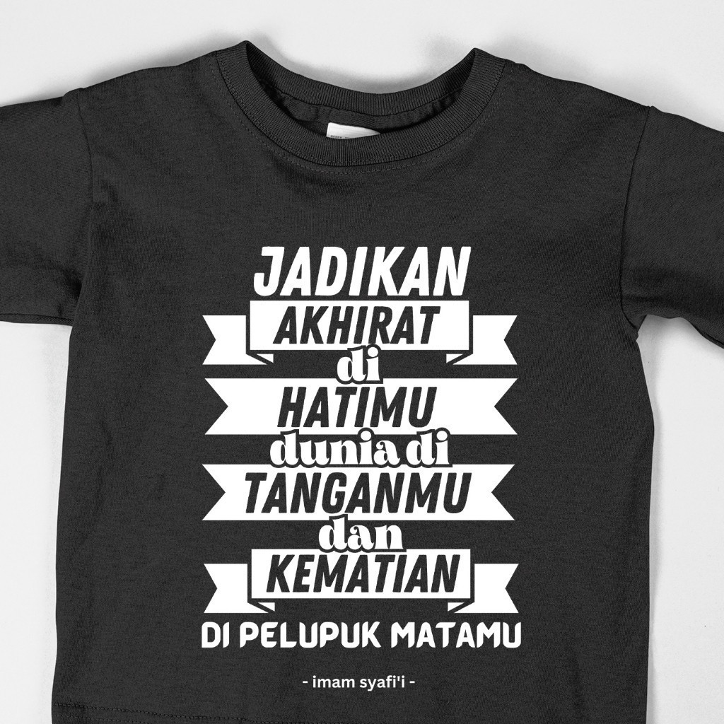 T-shirt Distro Kaos Pria Wanita Katun Kombet 24s All Size Kata Kata Jadikan Akhirat Dihatimu Dunia D