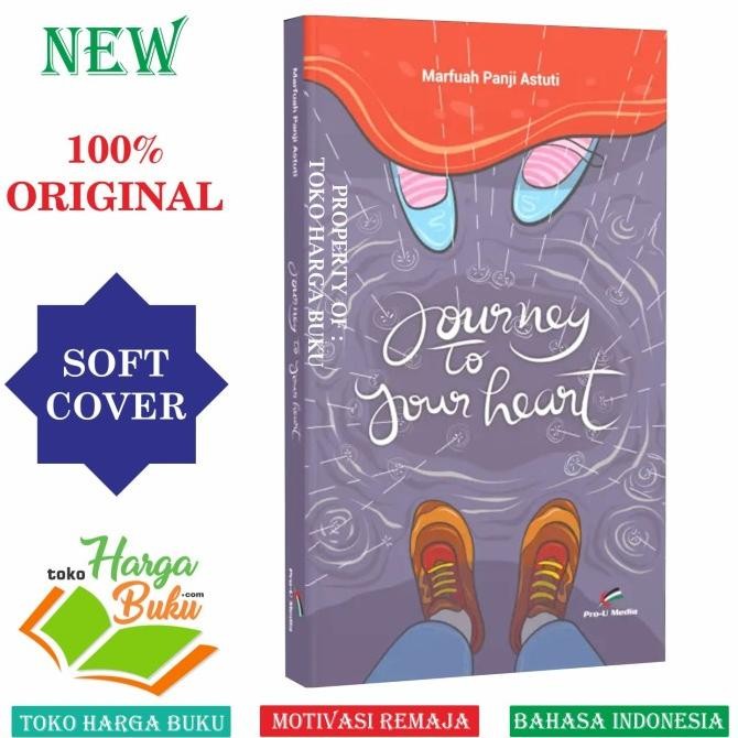 

Journey to Your Heart Kisah-Kisah Nyata Inspiratif Penerbit Pro-U