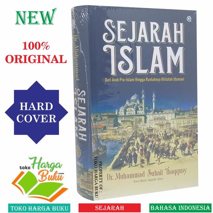 

Sejarah Islam Dari Arab Pra-Islam Hingga Runtuhnya Khilafah Utsmani