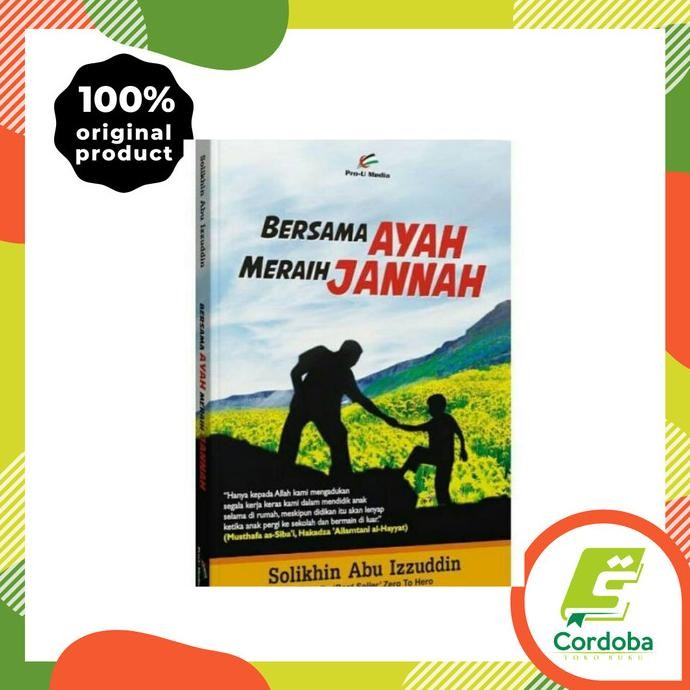 

Buku Islam Bersama Ayah Meraih Jannah - Solikhin Abu Izzuddin - Pro