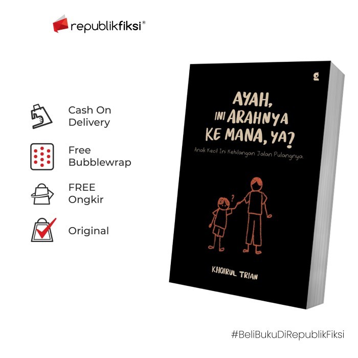 

Buku Ayah, Ini Arahnya ke Mana, ya - Khoirul Trian - Gradien Mediatama