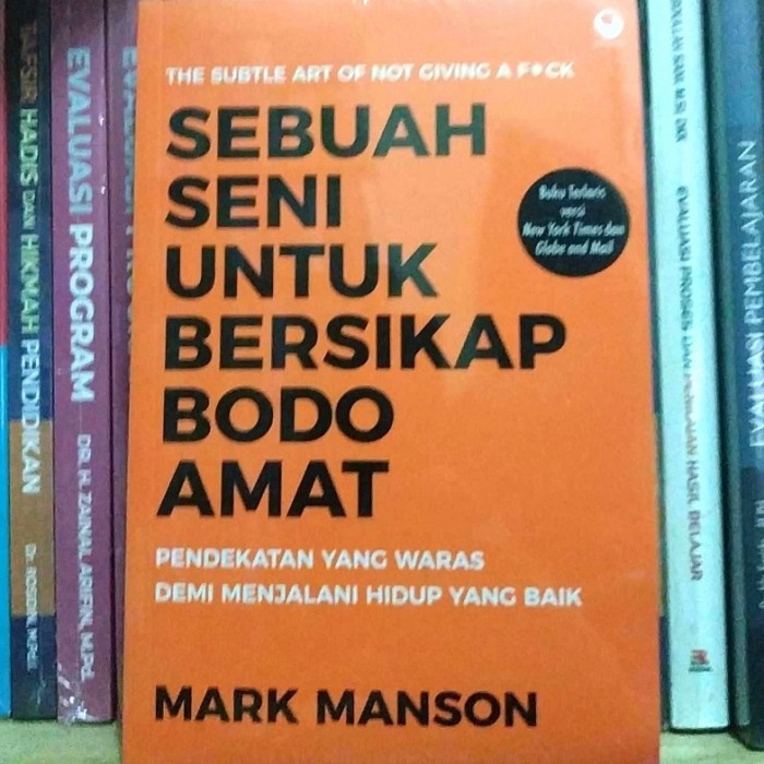 

Buku SEBUAH SENI UNTUK BERSIKAP MASA BODO AMAT Pendekatan yang Waras