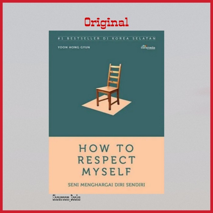 

Buku How To Respect Myself Seni Menghargai Diri Sendiri Yoo Hong Gyun