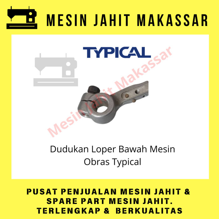 

<<<<<] TERMURAH Dudukan Loper Bawah Mesin Obras Typical Kode KL 23 Kualitas Bagus