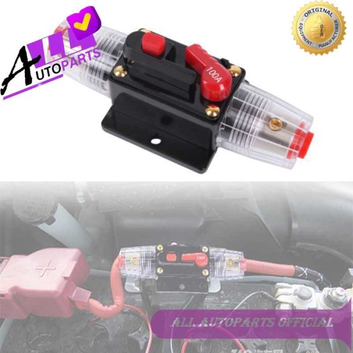 CIRCUIT BREAKER PEMUTUS ARUS MOBIL AUTOMOTIVE 100A