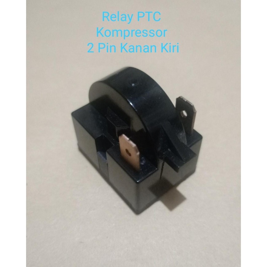 RELAY PTC KOMPRESSOR KULKAS FREEZER SHOWCASE 2 PIN SOKET KANAN KIRI