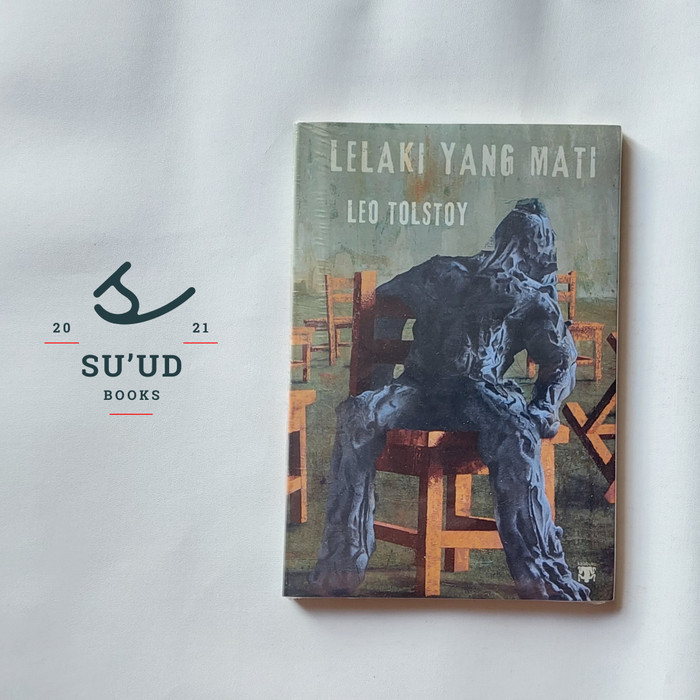 Lelaki Yang Mati By Leo Tolstoy Naskah Drama Sastra Dunia - Kalabuku