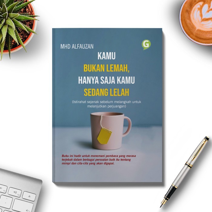 

Buku Kamu Bukan Lemah, Hanya Saja Kamu Sedang Lelah Guepedia