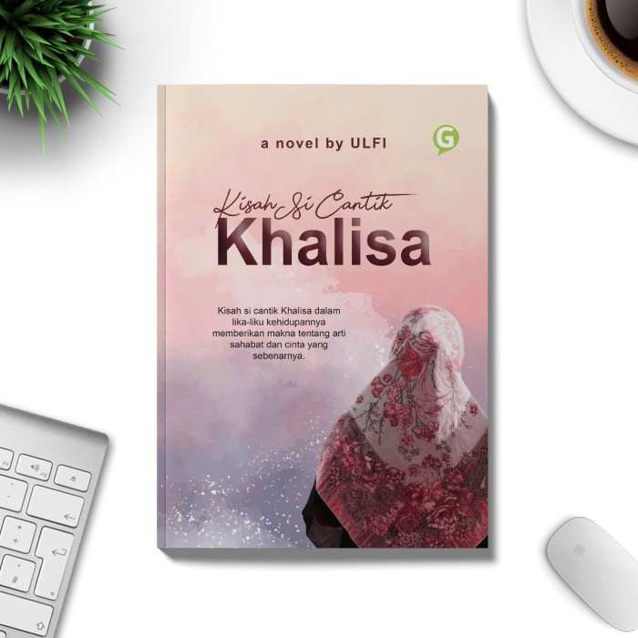 

Buku Novel Kisah Si Cantik Khalisa Guepedia