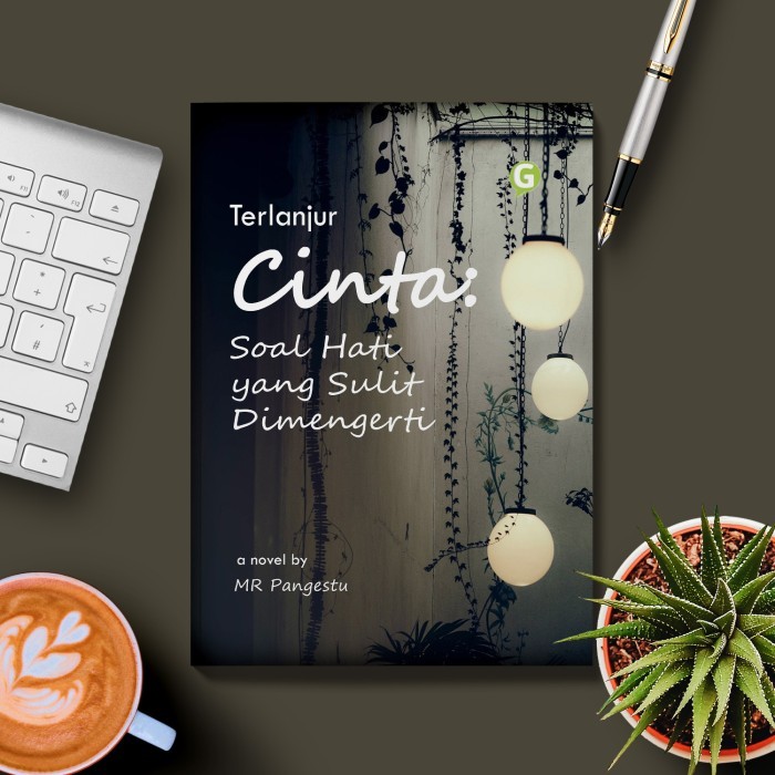 

Terlanjur Cinta: Soal Hati Yang Sulit Dimengerti