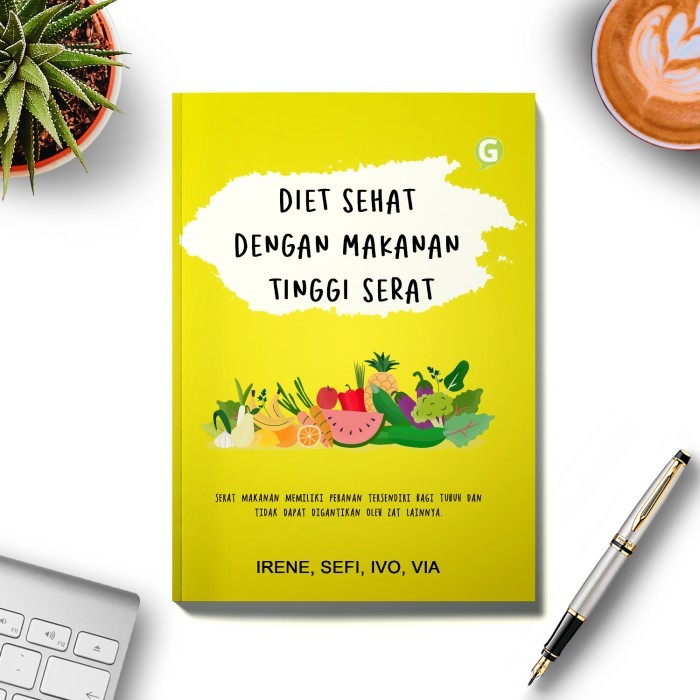 

Buku Diet Sehat Dengan Makanan Tinggi Serat Guepedia