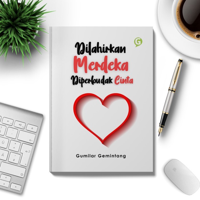 

Buku Novel Dilahirkan Merdeka Diperbudak Cinta Guepedia