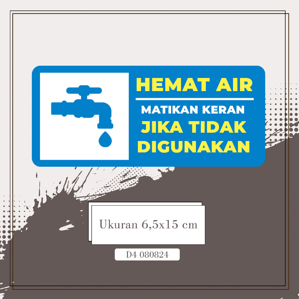 

Sticker Sign Hemat Air Matikan Keran jika Tidak Digunakan 6,5 x 15 cm multi Sticker