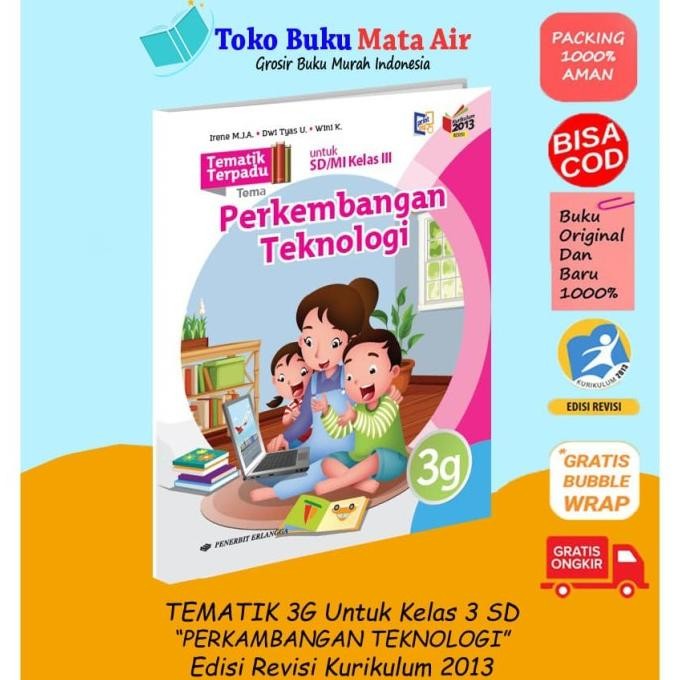 

TEMATIK TERPADU 3G PERKEMBANGAN TEKNOLOGI KLS 3 SD/MI (ERLANGGA K13N)