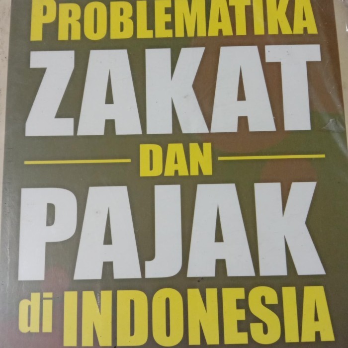 

TERLARIS! BUKU PROBLEMATIKA ZAKAT DAN PAJAK DI INDONESIA