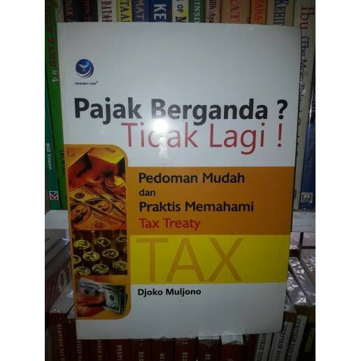 

TERBARU! Pajak Berganda Tidak Lagi Pedoman Mudah & Praktis Memahani Tax Treaty