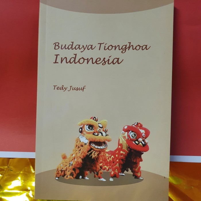 

######### BUKU BUDAYA TIONGHOA INDONESIA BY TEDY JUSUF