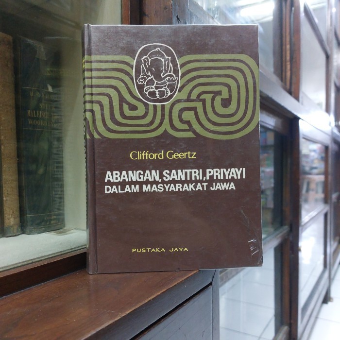 

ABANGAN SANTRI PRIYAYI DALAM MASYARAKAT JAWA - CLIFFORD GEERTZ