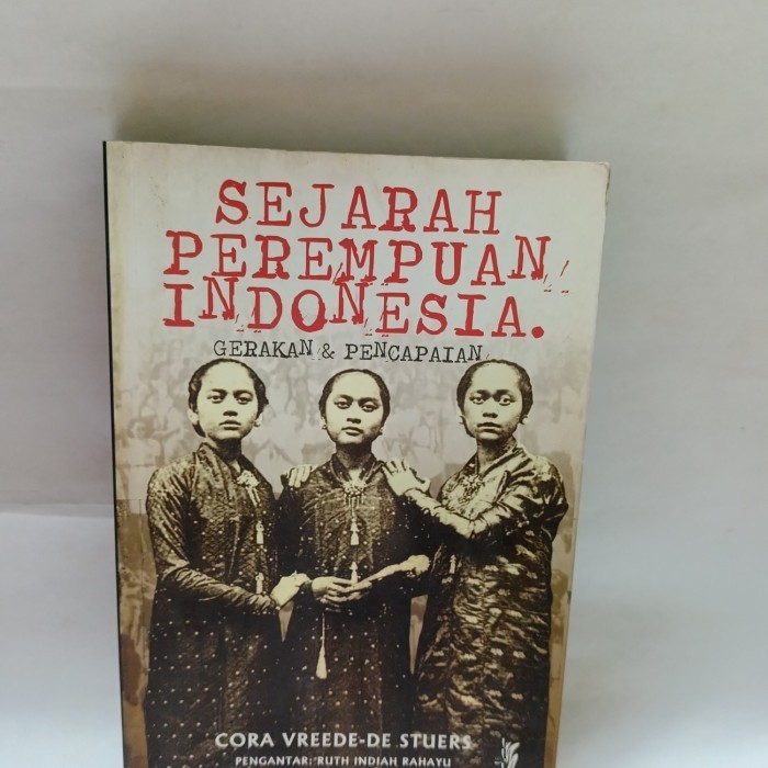 

BUKU SEJARAH PEREMPUAN INDONESIA ,GERAKAN & PENCAPAIAN - CORA VREEDE