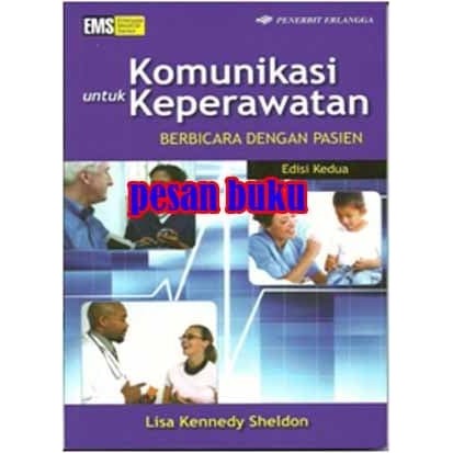 

BUKU KOMUNIKASI UNTUK KEPERAWATAN LISA KENNEDY SHELDON