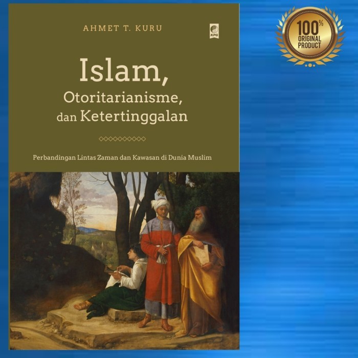 

BUKU ISLAM OTORITARIANISME DAN KETERTINGGALAN BY AHMET T KURU