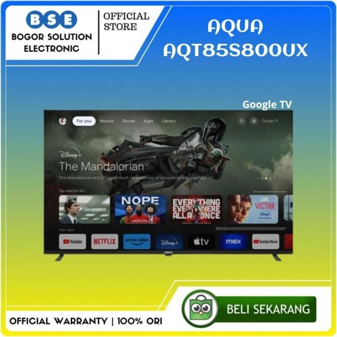 siap kirim qled tv 85 inch google tv aqua aqt85s800ux aqua qled tv 85 inch 85s800