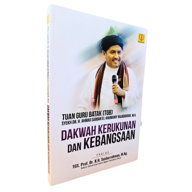 TUAN GURU BATAK (TGB.) SYEKH DR. H. AHMAD SABBAN EL-RAHMANLY RAJAGUKGUK, M.A.  DAKWAH KERUKUNAN DAN 