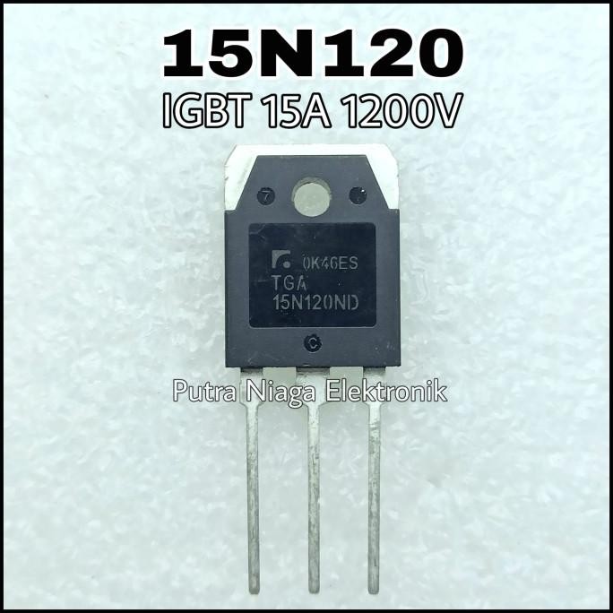 Terbaru IGBT 15A 1200N N-Channel 15N120 N-Ch TGA15N120 putr4n Ayo Beli