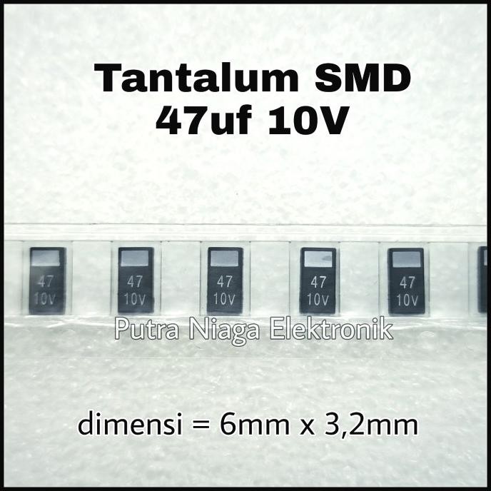 Update Tantalum SMD 47uF 10V Kapasitor 47 uF kode 476 dimensi 6032 putr4n Juara
